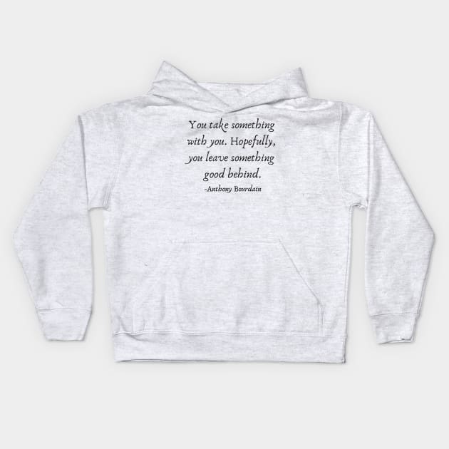 Leave Something Behind Kids Hoodie by ryanmcintire1232